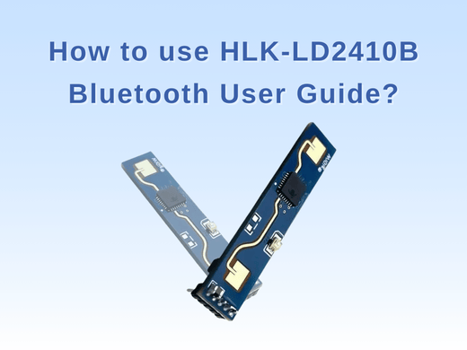 How to use HLK-LD2410B Bluetooth User Guide?