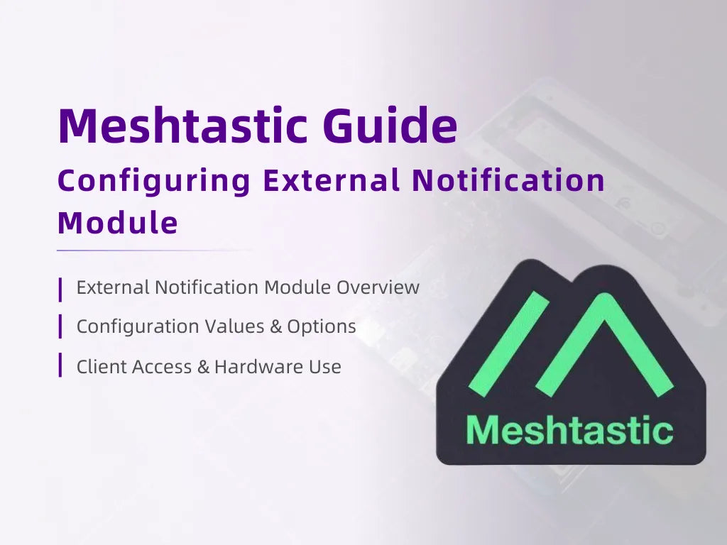 Meshtastic Guide - Configuring External Notification Module