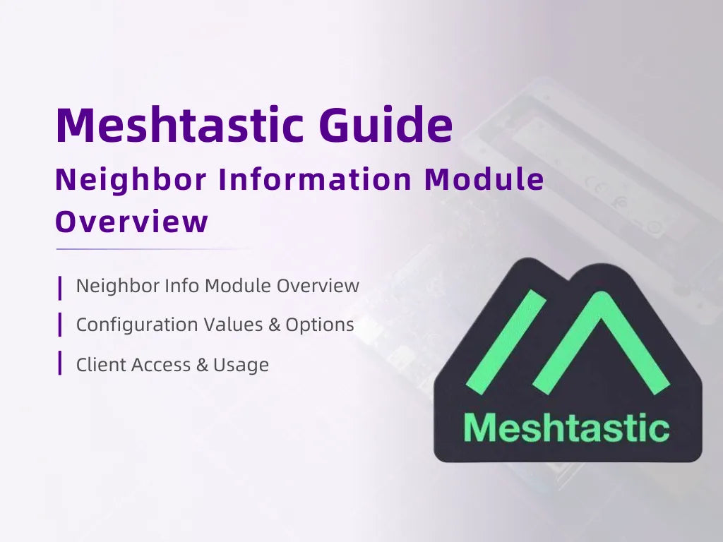 Meshtastic Guide - Neighbor Information Module Overview