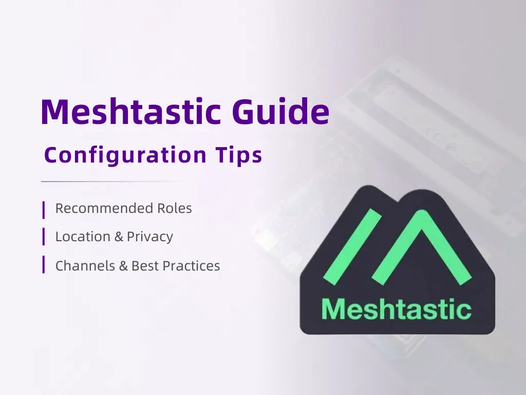 Meshtastic Guide - Meshtastic Configuration Tips