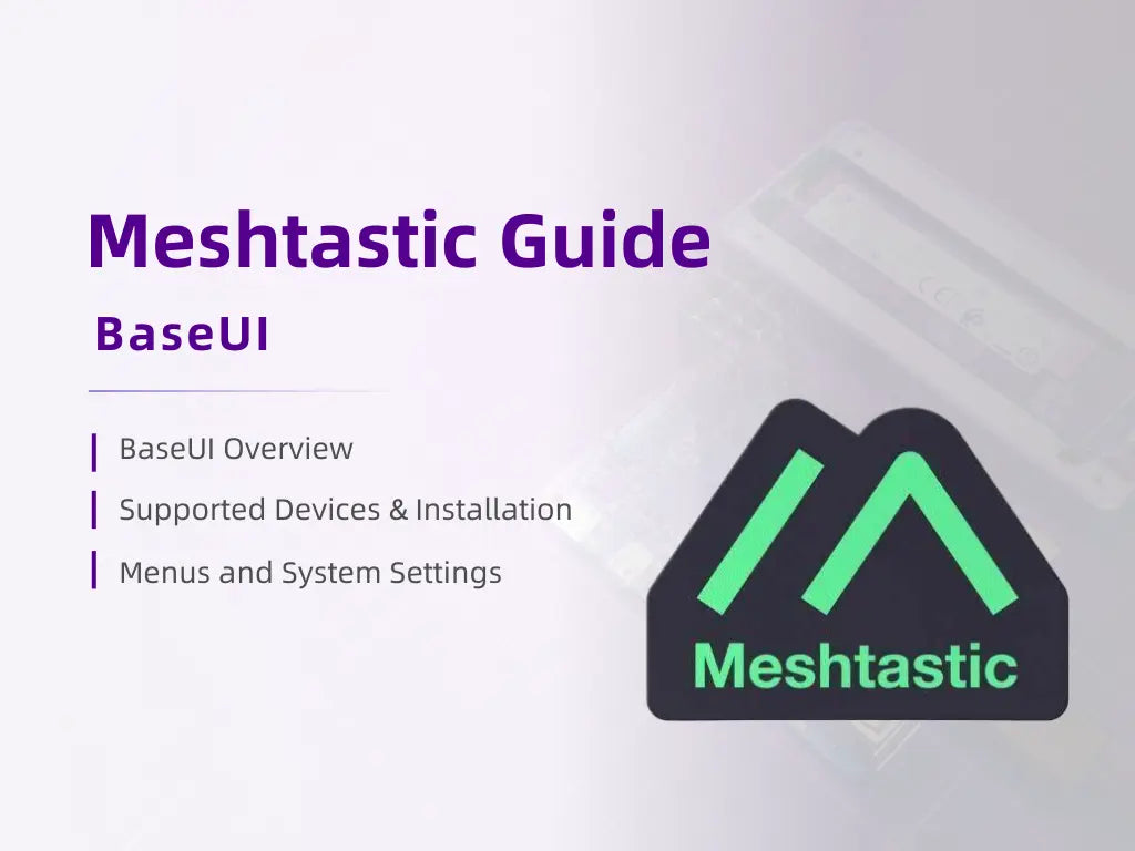 Meshtastic Guide - Meshtastic BaseUI