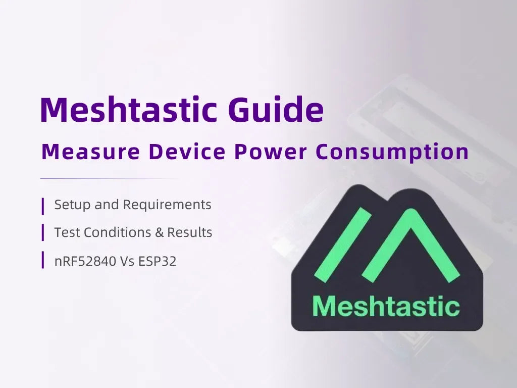Meshtastic Guide - How to Measure Device Power Consumption？