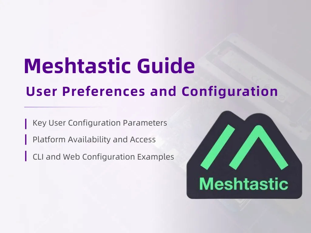 Meshtastic Guide - User Preferences and Configuration