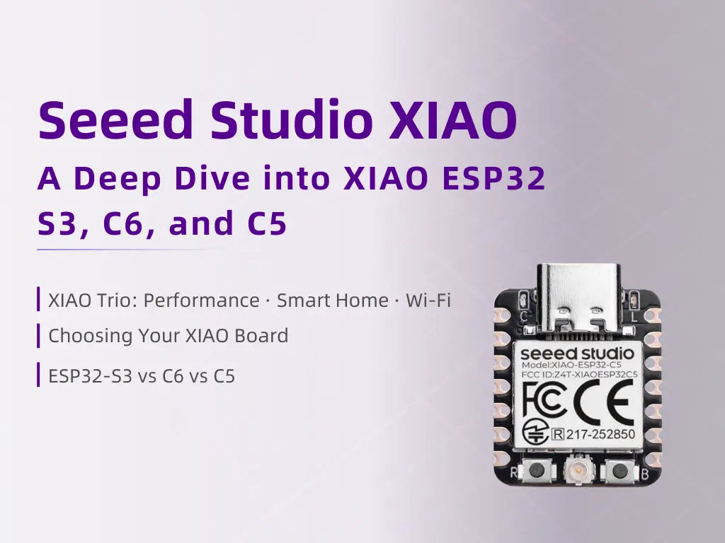 A Deep Dive into Seeed Studio XIAO ESP32 S3, C6, and C5