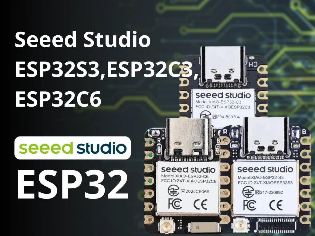 Differences between Seeed Studio XIAO ESP32S3, ESP32C3, and ESP32C6