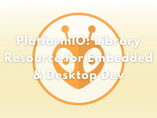 PlatformIO: Library Resource for Embedded & Desktop Dev