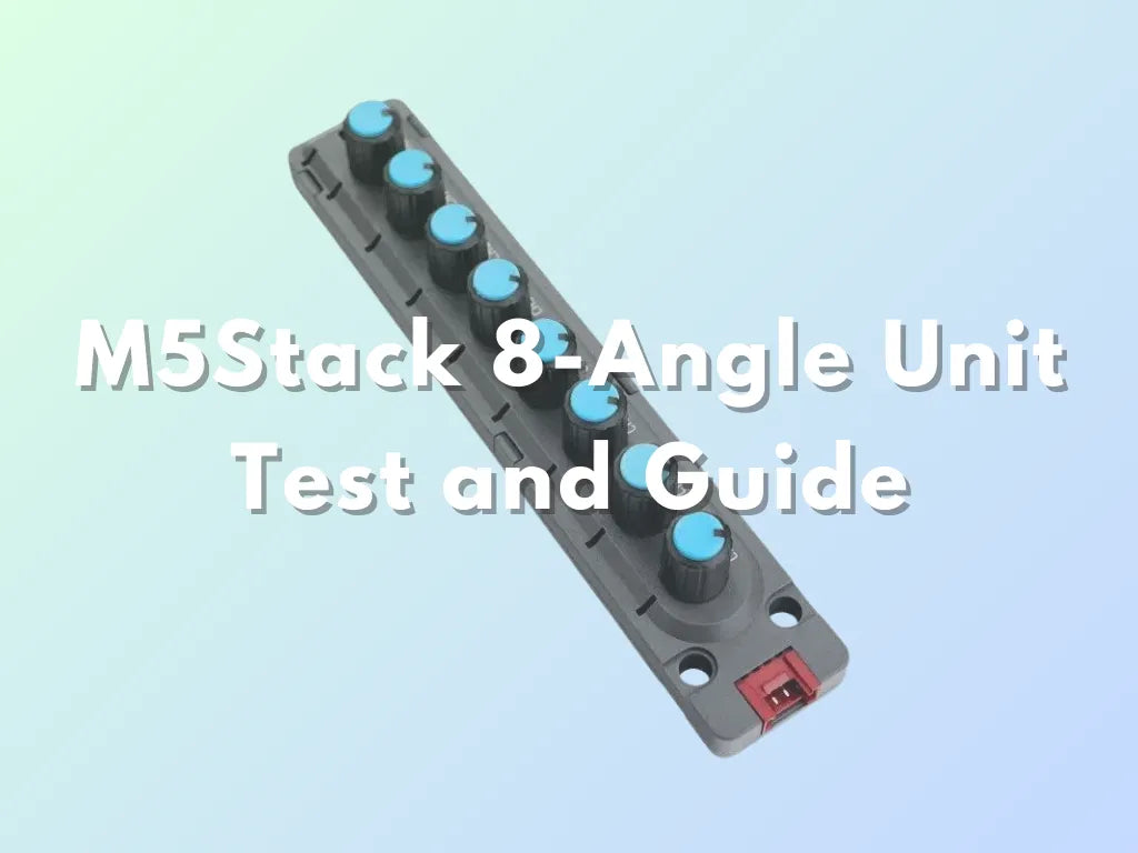 M5Stack 8-Angle Unit Test and Guide