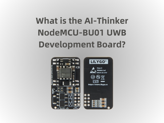 What is the AI-Thinker NodeMCU-BU01 UWB Development Board?