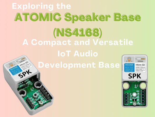 Exploring the M5Stack ATOM SPK: A Compact and Versatile IoT Audio Development Base