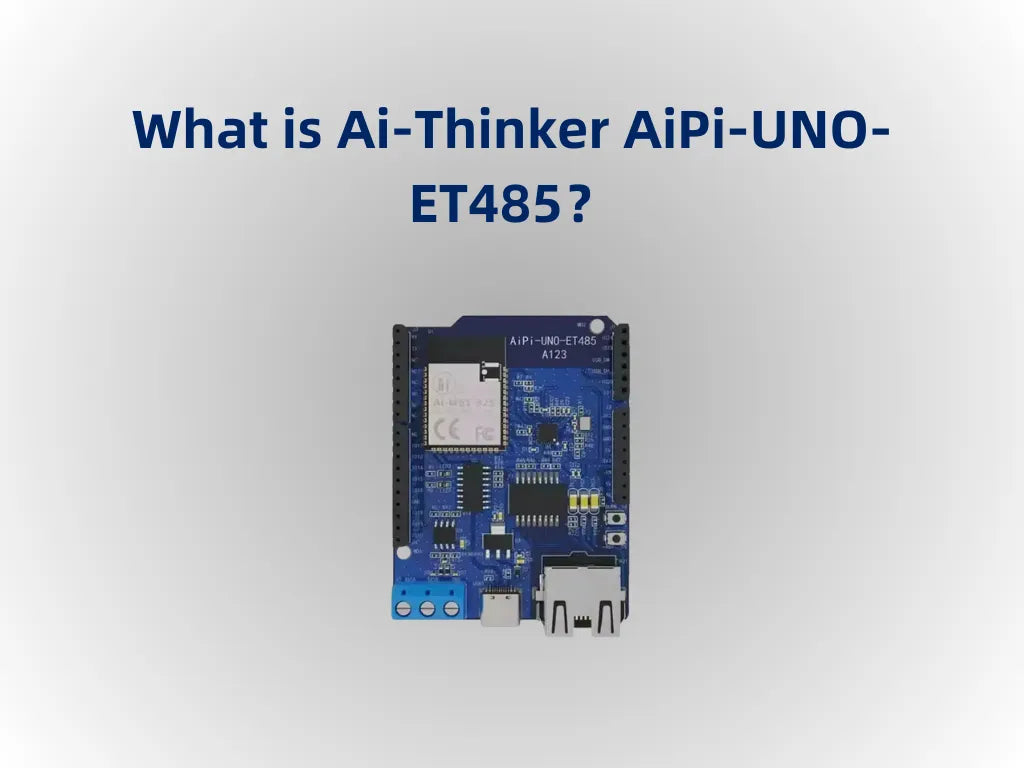 What is Ai-Thinker AiPi-UNO-ET485?