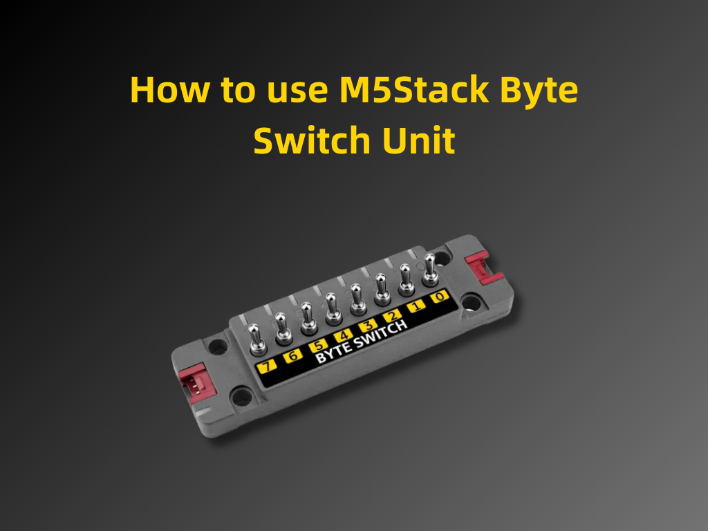 How to use M5Stack Byte Switch Unit