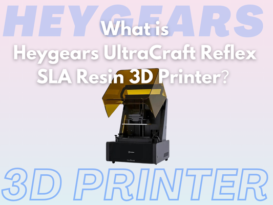 What is Heygears UltraCraft Reflex SLA Resin 3D Printer？