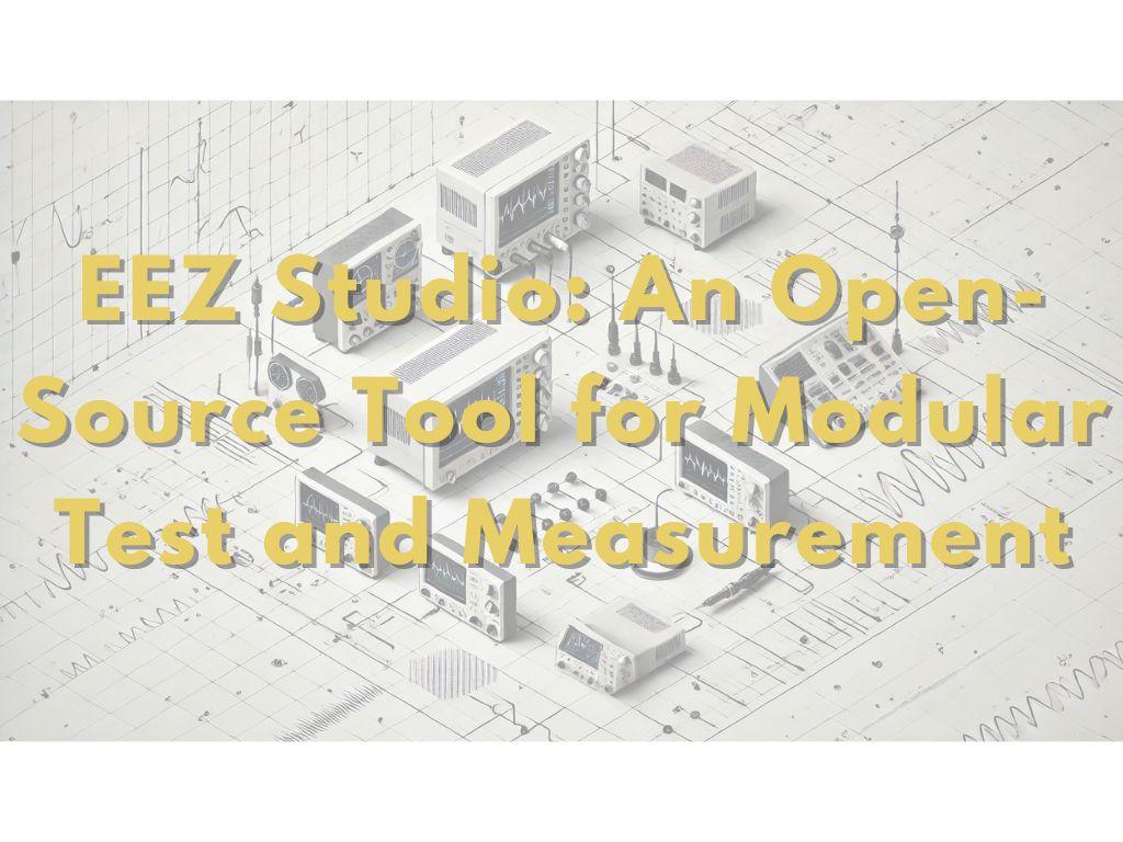 Eez Studio Project Example EEZ Studio: Open-Source platform for Modular Testing – OpenELAB ...