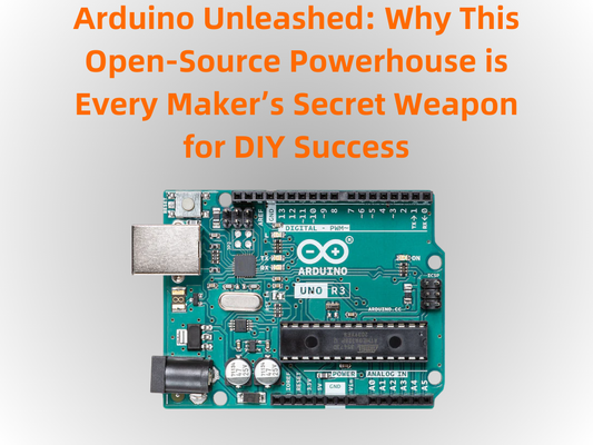 Arduino Unleashed: Why This Open-Source Powerhouse is Every Maker’s Secret Weapon for DIY Success