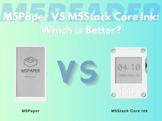 M5Paper vs. M5Stack Core Ink: Which One is Better?