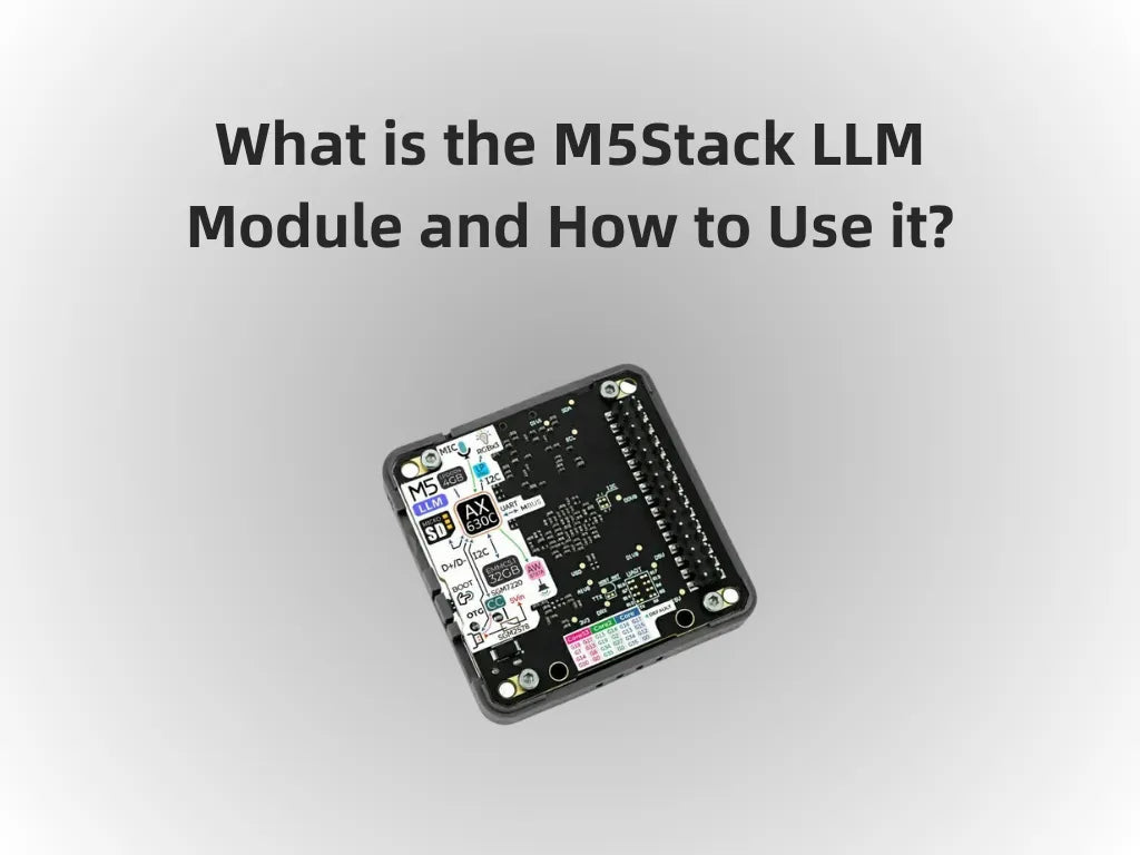 What is the M5Stack LLM Module and How to Use it? – OpenELAB Technology ...