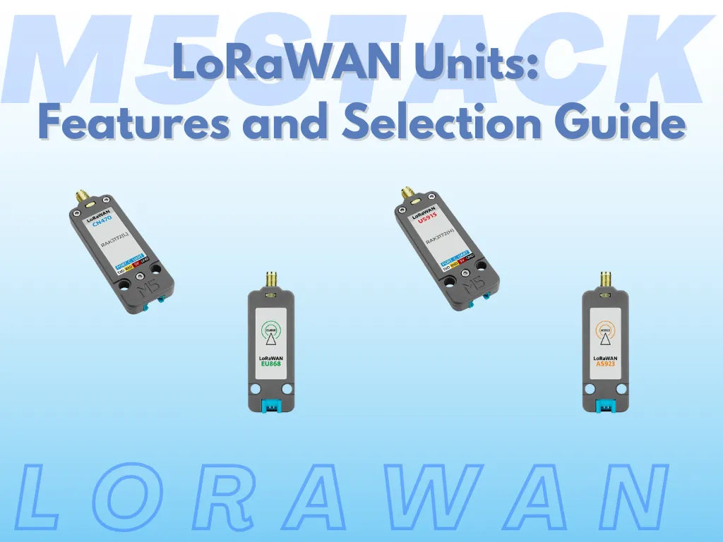 LoRaWAN Units: Features and Selection Guide