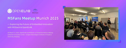 M5Fans Meetup Munich 2025: Exploring the Future of Embedded Innovation with M5Stack & OpenELAB