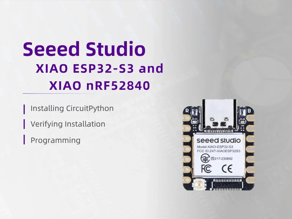 How to Install CircuitPython on Seeed Studio XIAO ESP32-S3 and XIAO nRF52840
