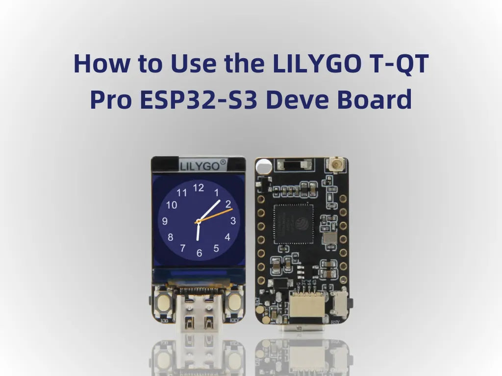 How to Use the LILYGO T-QT Pro ESP32-S3 Development Board
