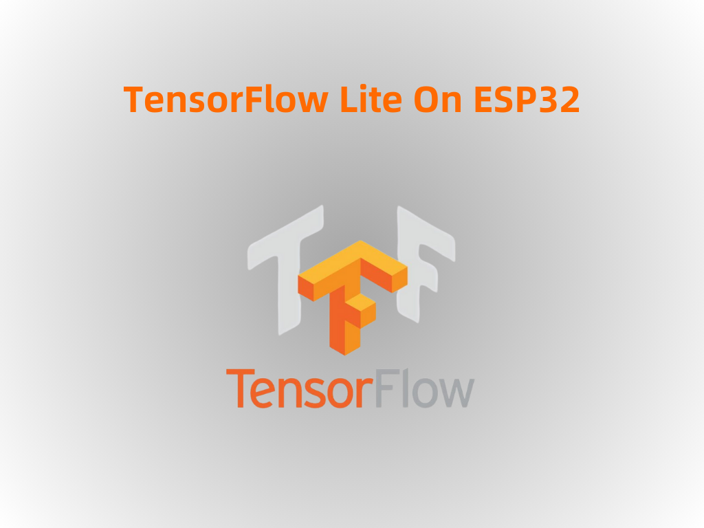 TensorFlow Lite On ESP32