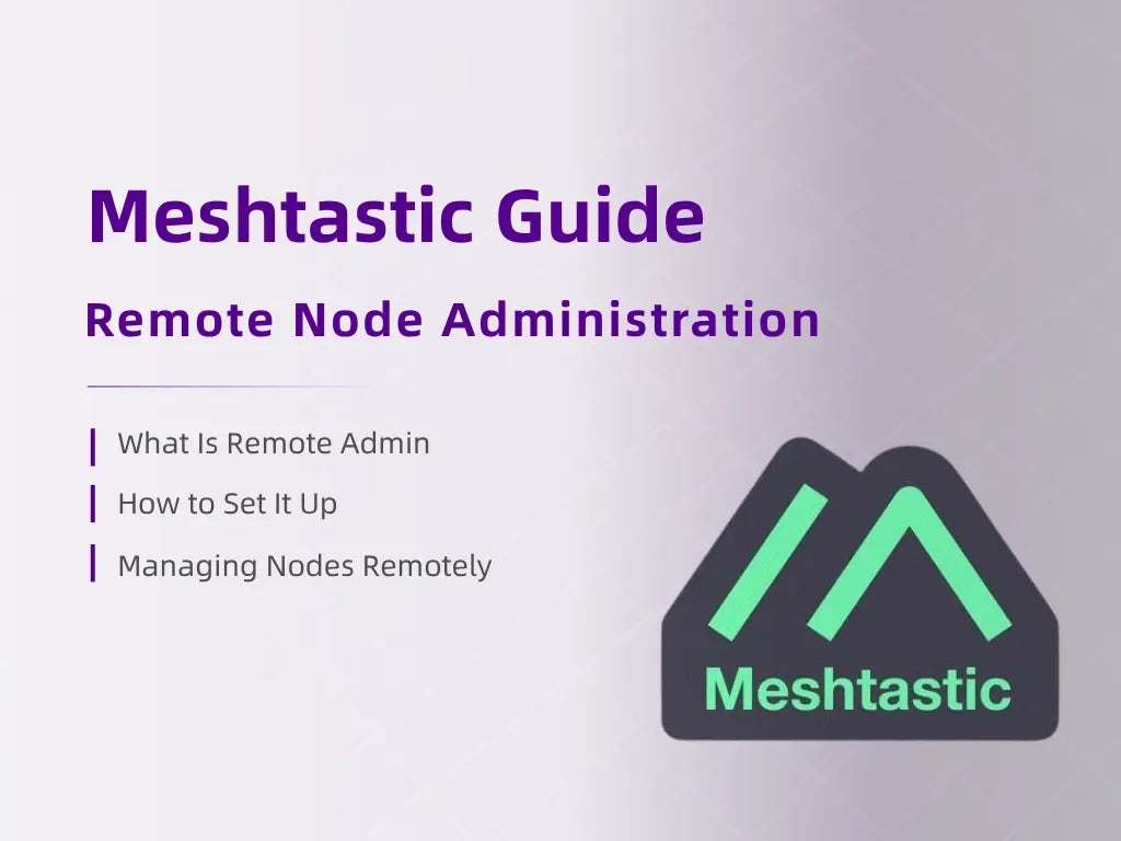Meshtastic Guide - Meshtastic Remote Node Administration