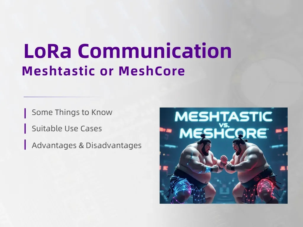 Meshtastic or MeshCore? It depends on your Use Case!