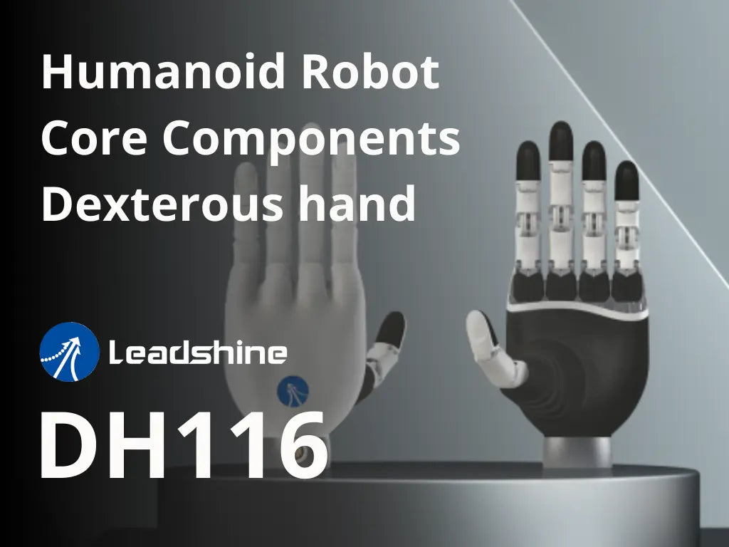 Global Premiere: Leadshine Unveils 20-DOF Innovation and Scales Production of DH116 Dexterous Hand